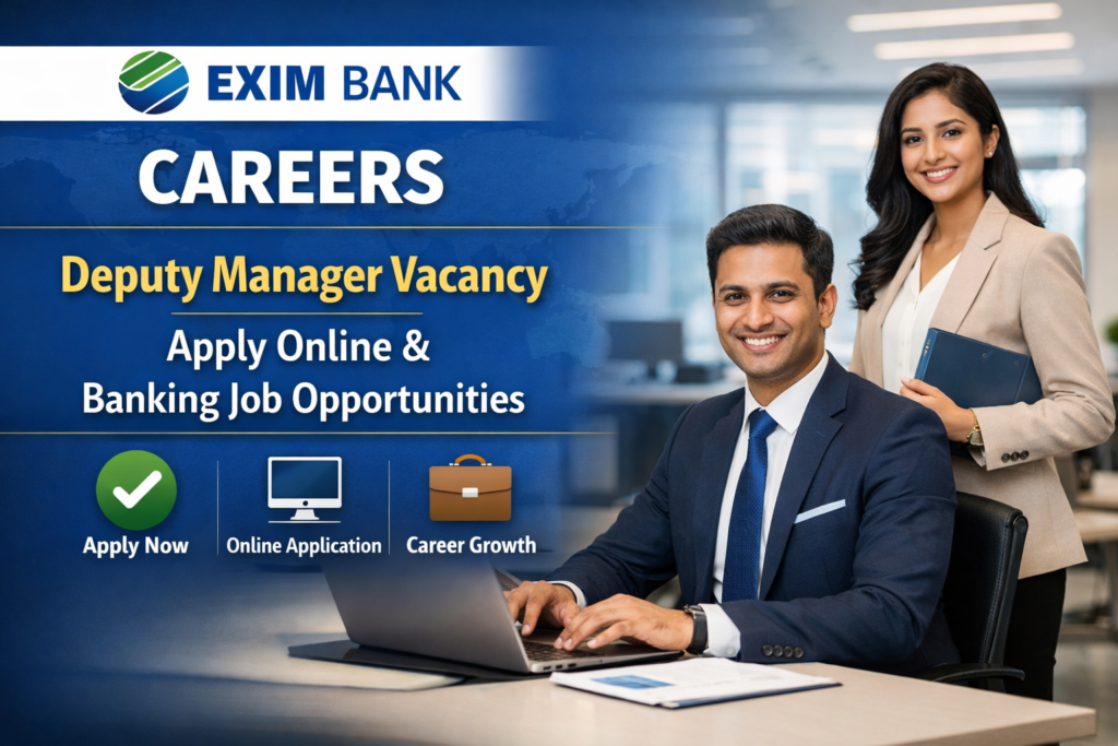 Exim Bank Careers 2026 – Deputy Manager Vacancy, Apply Online & Banking Job Opportunities
