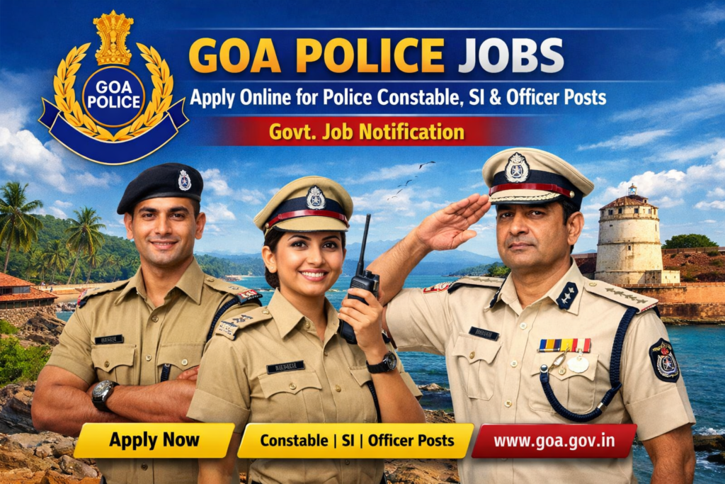 Goa Police Jobs 2026 – Apply Online for Police Constable, SI & Officer Posts | Govt. Job Notification