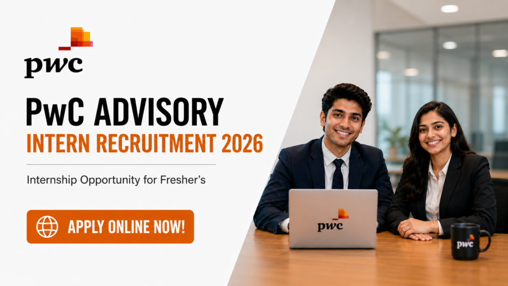 PwC Advisory Intern Recruitment 2026 | Internship for Fresher’s – Apply Online