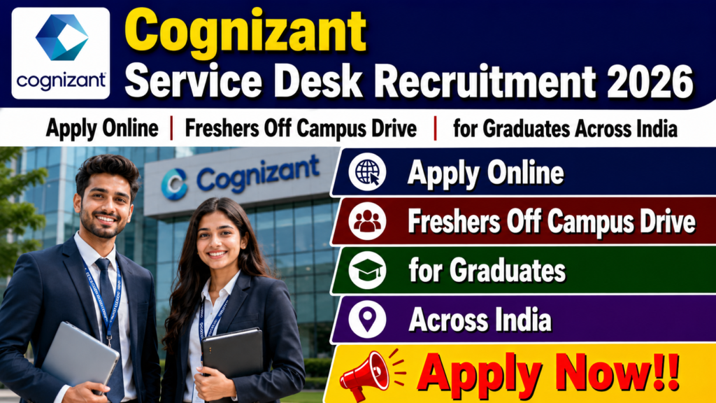 Cognizant Service Desk Recruitment 2026 Apply Online | Freshers Off Campus Drive for Graduates Across India