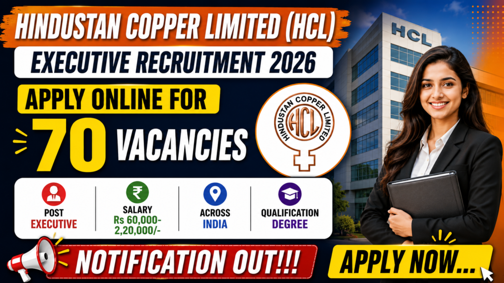Hindustan Copper Limited (HCL) Executive Recruitment 2026 Apply Online for 70 Vacancies