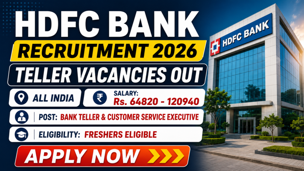 HDFC Bank Teller Recruitment 2026 | Apply Online for Bank Teller & Customer Service Executive Jobs | Freshers Eligible