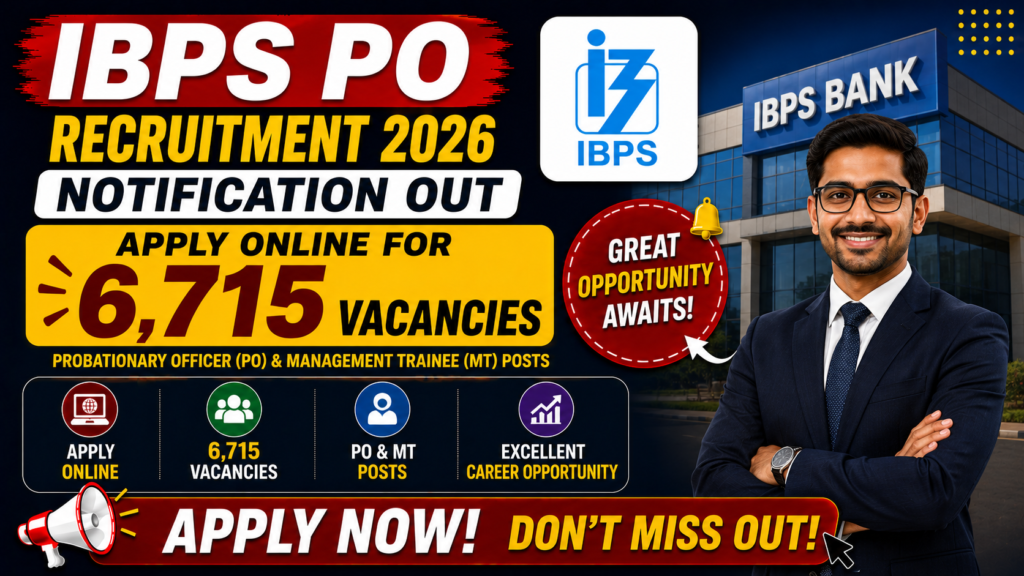 IBPS PO Recruitment 2026 Notification Out for 6,715 Vacancies | Apply Online for Probationary Officer (PO) & Management Trainee (MT) Posts